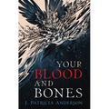 Your Blood and Bones