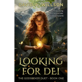 Looking for Dei: The Godseeker Duet - Book One