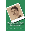 Nikola Tesla and the Philadelphia Experiment: A Dr Bradley Lewton novel