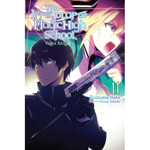 The Irregular at Magic High School, Vol. 11 (Light Novel): Visitor Arc, Part III Volume 11