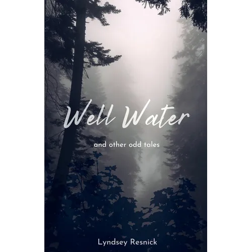 Well Water and other odd tales