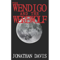 The Wendigo and the Werewolf