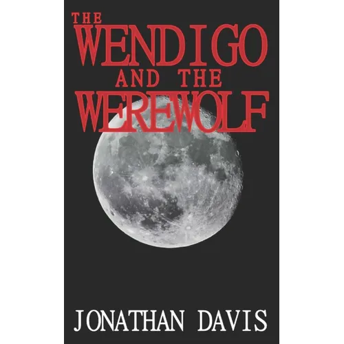 The Wendigo and the Werewolf