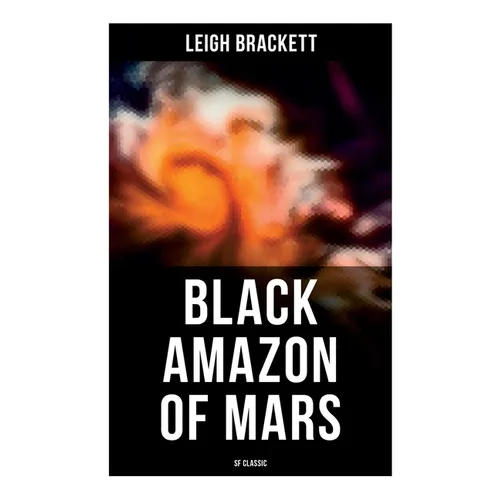 Black Amazon of Mars (SF Classic): Sci-Fi Novel