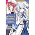 The Magical Revolution of the Reincarnated Princess and the Genius Young Lady, Vol. 2 (Manga)
