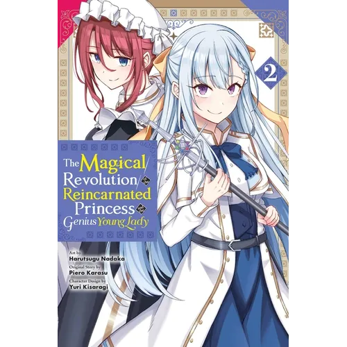 The Magical Revolution of the Reincarnated Princess and the Genius Young Lady, Vol. 2 (Manga)