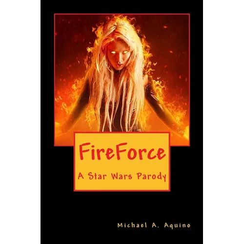 FireForce: A Star Wars Parody