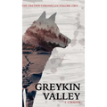 Greykin Valley: Greykin Chronicles Volume Two