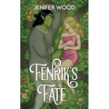 Fenrik's Fate: A High-Steam Low-Angst Monster Orc Romance