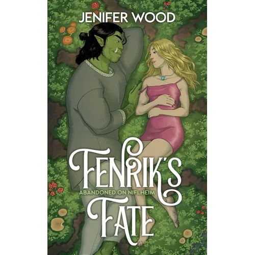 Fenrik's Fate: A High-Steam Low-Angst Monster Orc Romance