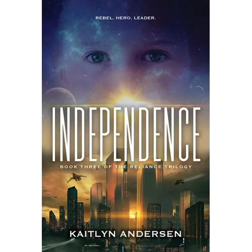Independence: Book Three of the Reliance Trilogy