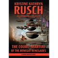 The Court-Martial of the Renegat Renegades: A Diving Universe Novel