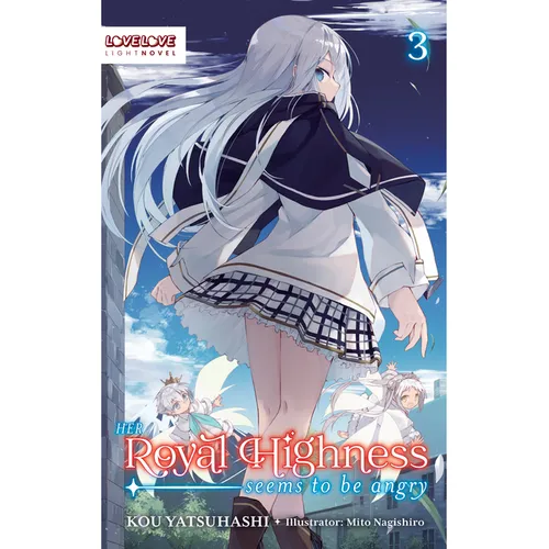 Her Royal Highness Seems to Be Angry, Volume 3 (Light Novel)