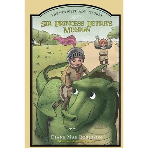 Sir Princess Petra's Mission: The Pen Pieyu Adventures