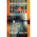 Phoenix Splinter: Phoenix Splinter