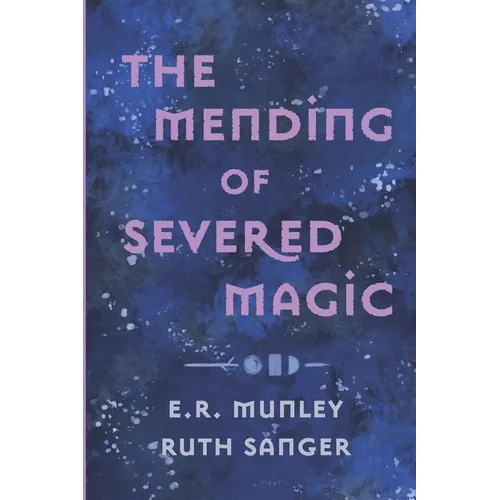 The Mending of Severed Magic - Paperback