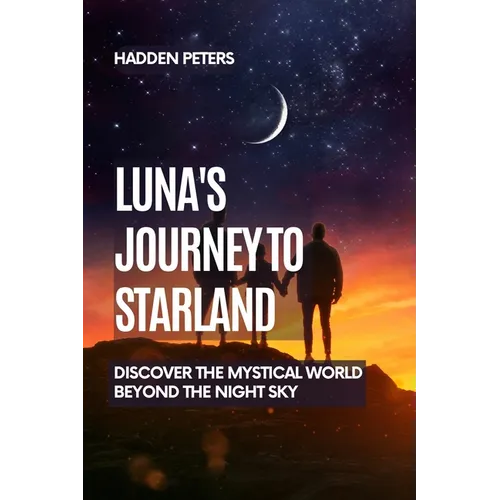 Luna's Journey to Starland: Discover the Mystical World Beyond the Night Sky