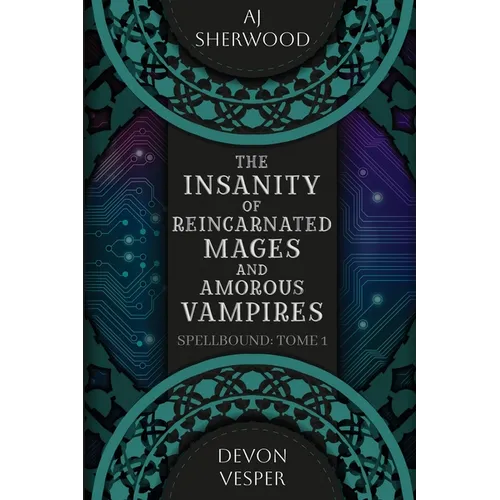The Insanity of Reincarnated Mages and Amorous Vampires