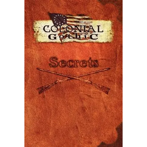 Colonial Gothic: Secrets