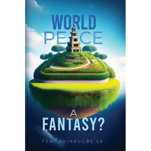 World Peace: A Fantasy?