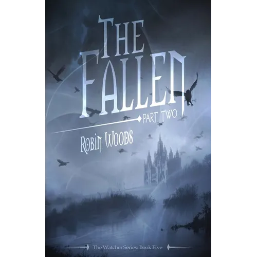 The Fallen: Part Two: The Watcher Series: Book Five