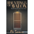 Hauntings of Avalon: Harold Edwards side of the Story