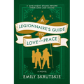 A Legionnaire's Guide to Love and Peace