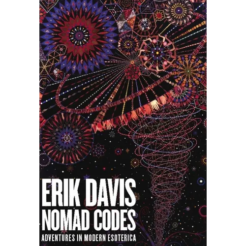 Nomad Codes: Adventures in Modern Esoterica