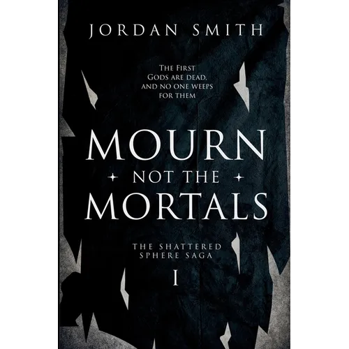 Mourn Not the Mortals