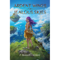 Ardent Wings on Jealous Skies