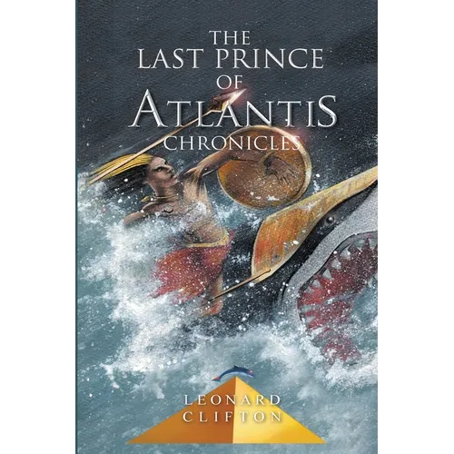 The Last Prince of Atlantis Chronicles Book I