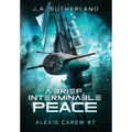 A Brief, Interminable Peace