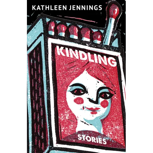 Kindling: Stories