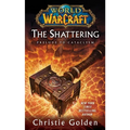 World of Warcraft: The Shattering: Book One of Cataclysm