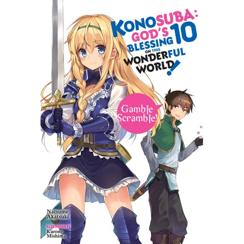 Konosuba: God's Blessing on This Wonderful World!, Vol. 10 (Light Novel): Gamble Scramble!
