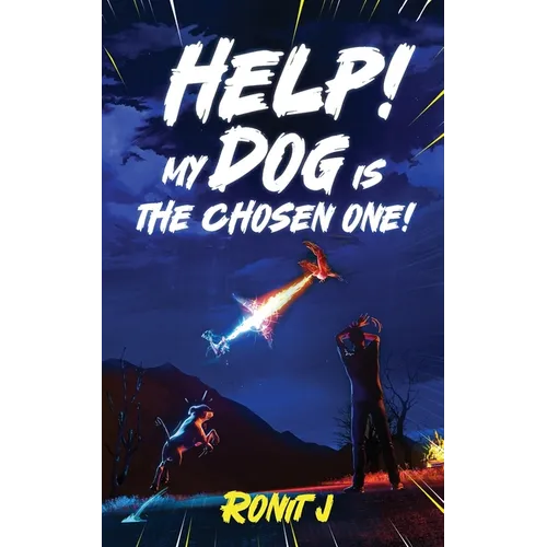 Help! My Dog Is The Chosen One!