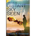 Above a Distant Sky Seen: Colony of Edge Novella Book 5