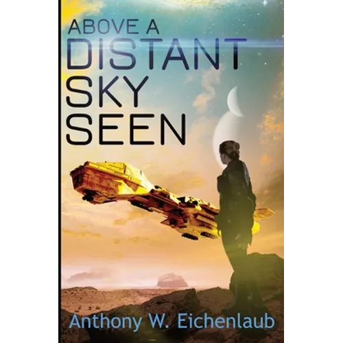 Above a Distant Sky Seen: Colony of Edge Novella Book 5