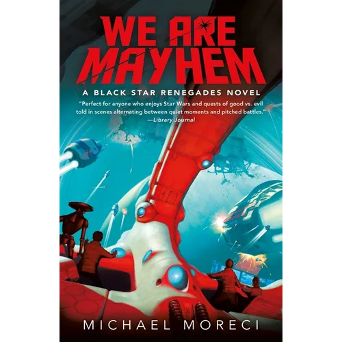 We Are Mayhem: A Black Star Renegades Novel