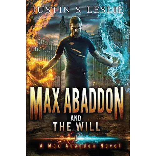 Max Abaddon and the Will: A Max Abaddon Novel
