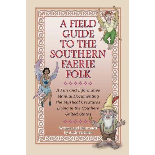 A Field Guide to the Southern Faerie Folk