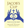 Jacob's Cup: Peace Is in the Heart