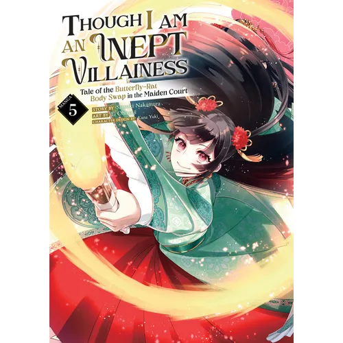 Though I Am an Inept Villainess: Tale of the Butterfly-Rat Body Swap in the Maiden Court (Manga) Vol. 5