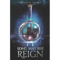 Long May She Reign