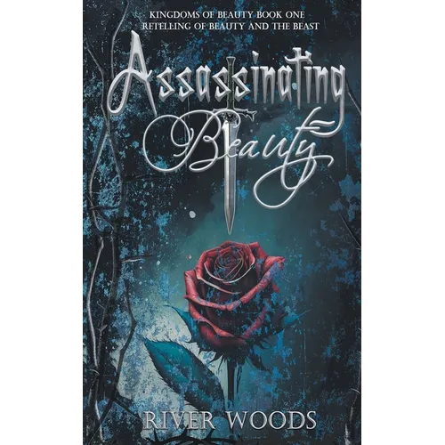 Assassinating Beauty: A Retelling of Beauty and the Beast