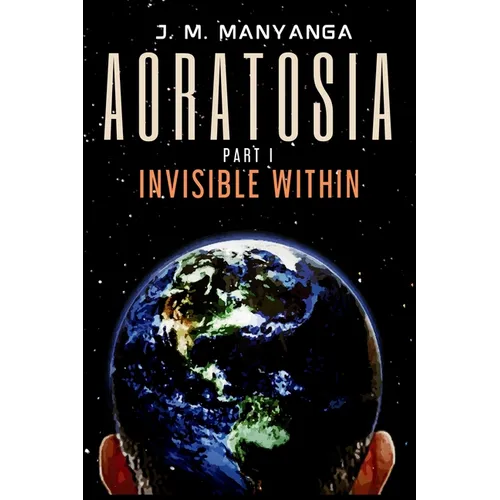 Aoratosia: Part 1, INVISIBLE WITHIN