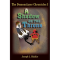 The Demonslayer Chronicles I: A Shadow on the Throne