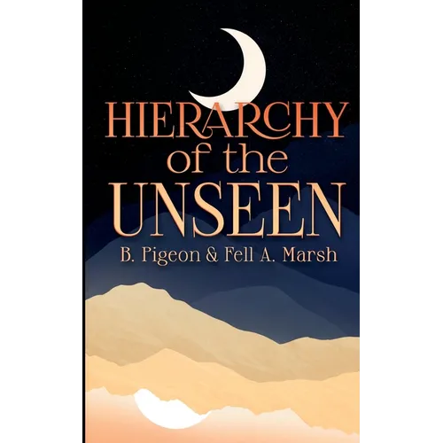 Hierarchy of the Unseen