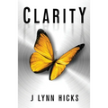 Clarity: A Young Adult Dystopian Thriller (Clarity Chronicles, Book 1)