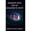 Hemingway Castle and the Communion of Saints